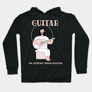 GUITAR THE ULTIMATE STRESS RELIEVER Hoodie